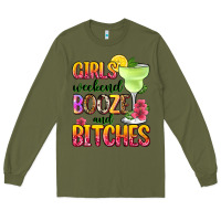 Army Green girls weekend booze and bitches Long Sleeve Tee - Zillion Design Studio