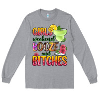 Heather Grey girls weekend booze and bitches Long Sleeve Tee - Zillion Design Studio