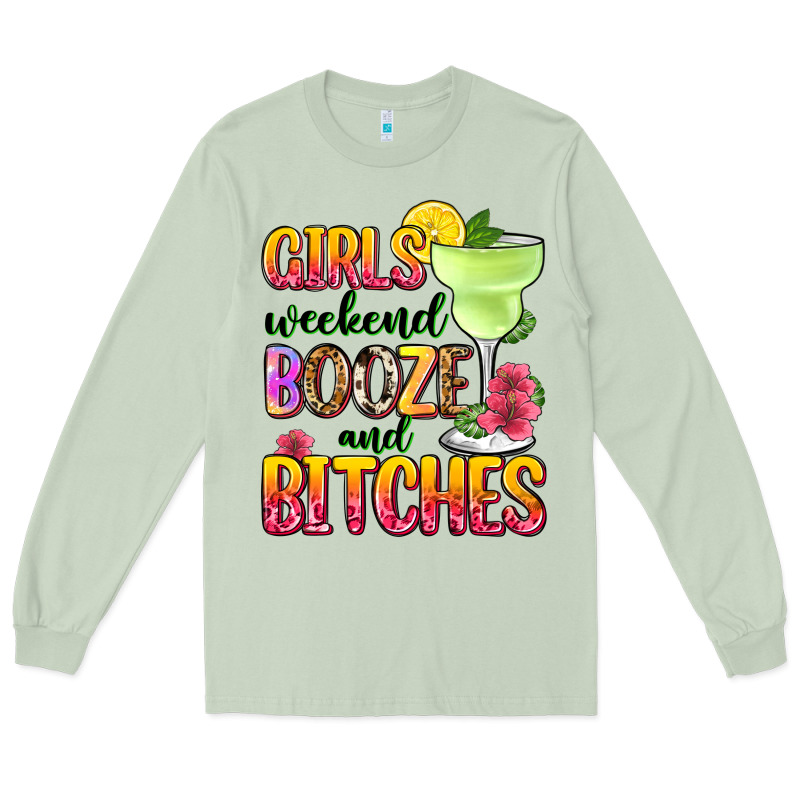 Girls Weekend Booze And Bitches Long Sleeve Tee by Zillion Design Studio | Teevron