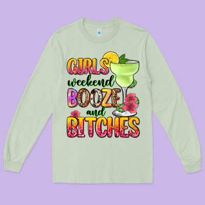 Girls Weekend Booze And Bitches Long Sleeve Tee Designed By Zillion Design Studio
