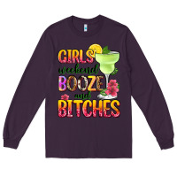 Plum girls weekend booze and bitches Long Sleeve Tee - Zillion Design Studio