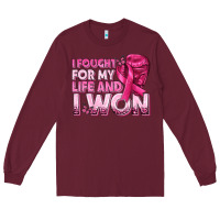 Burgundy I Fought For My Life and I Won Breast Cancer Long Sleeve Tee - texasbilliewilder