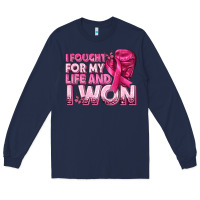 Navy I Fought For My Life and I Won Breast Cancer Long Sleeve Tee - texasbilliewilder