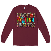 Burgundy educator of tiny humans Long Sleeve Tee - Zillion Design Studio