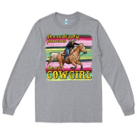 Heather Grey in a world full of princesses be a cowgirl Long Sleeve Tee - RanaPortraitStore