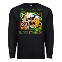 Black when you're dead inside but it's st patricks Premium Sweatshirt - Jasminsmagicworld