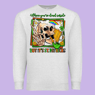 When You're Dead Inside But It's St Patricks Premium Sweatshirt Designed By Jasminsmagicworld