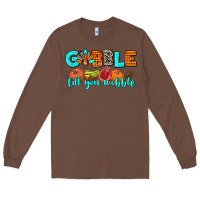 Chestnut gobble till you wobble Long Sleeve Tee - AdoDesignShop
