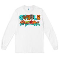White gobble till you wobble Long Sleeve Tee - AdoDesignShop