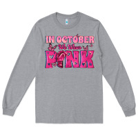 Heather Grey In October We Wear Pink Long Sleeve Tee - texasbilliewilder