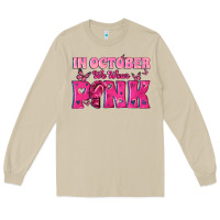 Mushroom In October We Wear Pink Long Sleeve Tee - texasbilliewilder
