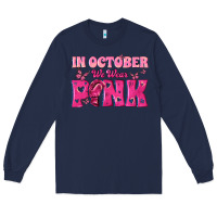 Navy In October We Wear Pink Long Sleeve Tee - texasbilliewilder