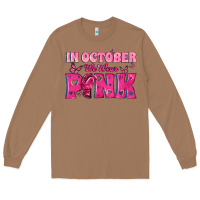 Toasted Coconut In October We Wear Pink Long Sleeve Tee - texasbilliewilder