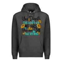 Charcoal Heather you despite the lok on my face you are still talki Premium Hoodie - MaliasSmallBusiness