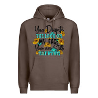 Coffee you despite the lok on my face you are still talki Premium Hoodie - MaliasSmallBusiness