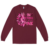 Burgundy In October We Wear Pink Sunflower Long Sleeve Tee - texasbilliewilder