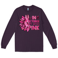 Plum In October We Wear Pink Sunflower Long Sleeve Tee - texasbilliewilder