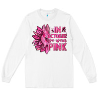 White In October We Wear Pink Sunflower Long Sleeve Tee - texasbilliewilder