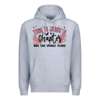 Heather Grey this is just a chapter not the whole story Premium Hoodie - MaliasSmallBusiness