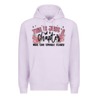 Lilac this is just a chapter not the whole story Premium Hoodie - MaliasSmallBusiness