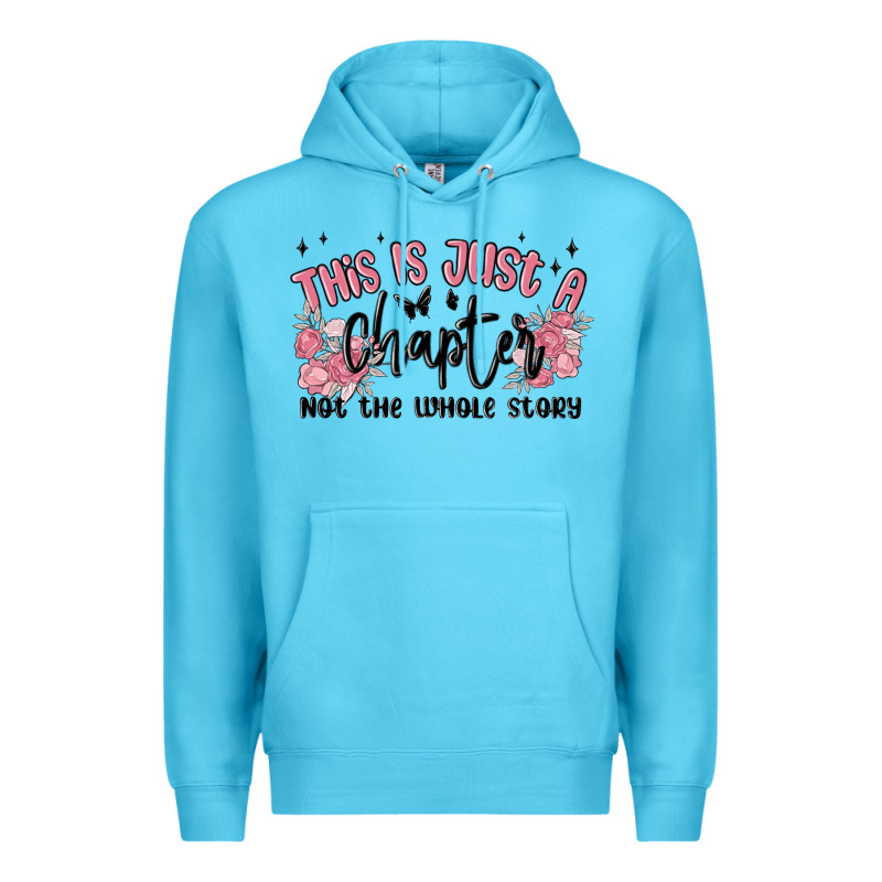 This Is Just A Chapter Not The Whole Story Premium Hoodie by MaliasSmallBusiness | Teevron