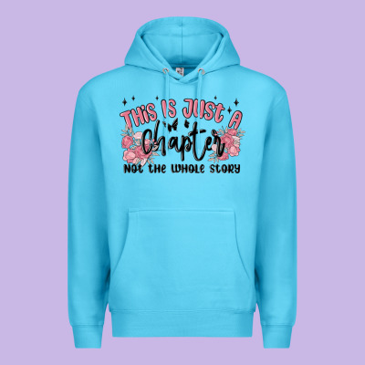 This Is Just A Chapter Not The Whole Story Premium Hoodie Designed By Maliassmallbusiness