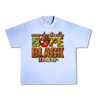 Grape Ice unapologetically dope black teacher juneteenth Urban Heavy Tee - texasbilliewilder