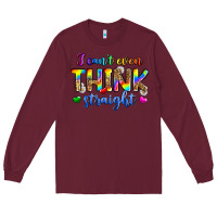 Burgundy i can't even think straight Long Sleeve Tee - Zillion Design Studio