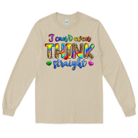 I Can't Even Think Straight Long Sleeve Tee | Teevron
