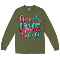 Army Green Live Love Fight Breast Cancer Long Sleeve Tee - texasbilliewilder