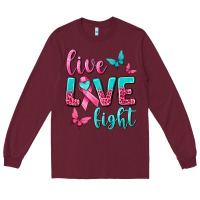 Burgundy Live Love Fight Breast Cancer Long Sleeve Tee - texasbilliewilder