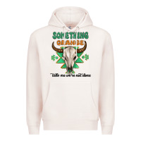 Pale Pink something orange tells me were not done Premium Hoodie - MaliasSmallBusiness