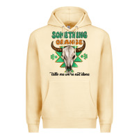 Pina Colada something orange tells me were not done Premium Hoodie - MaliasSmallBusiness
