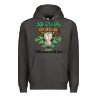 Smoke something orange tells me were not done Premium Hoodie - MaliasSmallBusiness