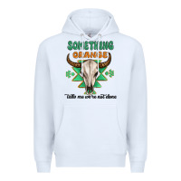 White something orange tells me were not done Premium Hoodie - MaliasSmallBusiness