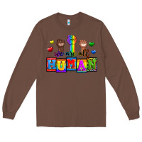 Chestnut we are all human Long Sleeve Tee - Zillion Design Studio