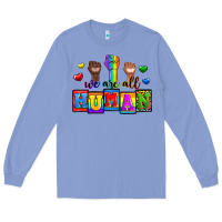 We Are All Human Long Sleeve Tee | Teevron