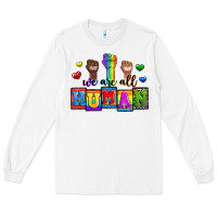 White we are all human Long Sleeve Tee - Zillion Design Studio