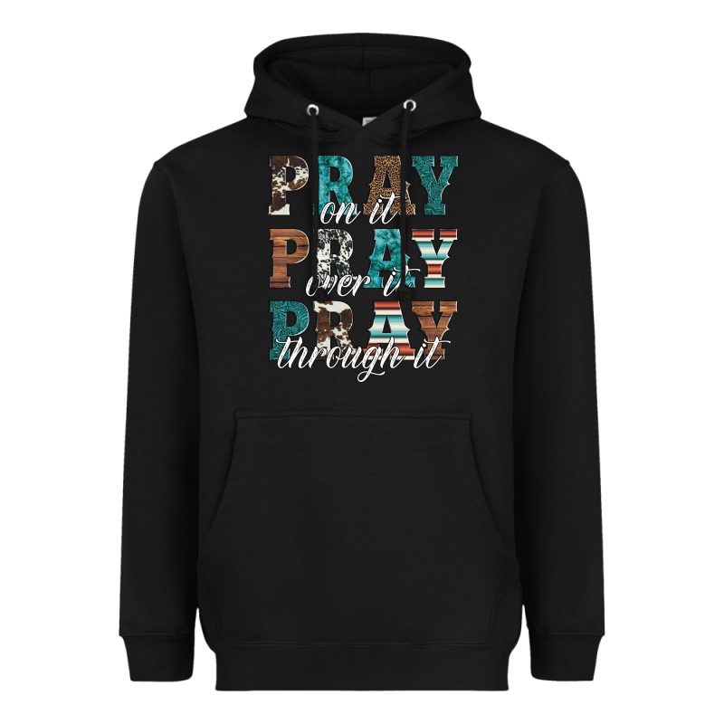 Pray On It Pray Over It Pray Through It Heavyweight Hoodie by Artiststas | Teevron