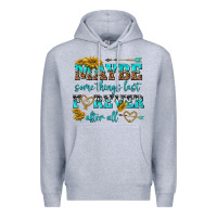Heather Grey maybe some things last forever after all Premium Hoodie - NancyCooperArtShop