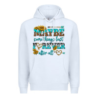 White maybe some things last forever after all Premium Hoodie - NancyCooperArtShop
