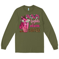 Army Green Nobody Fights Alone Coffee Long Sleeve Tee - texasbilliewilder