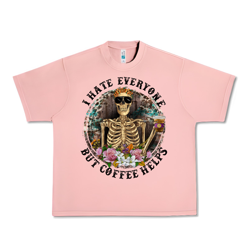 I Hate Everyone But Coffee Helps With Flowers Urban Heavy Tee by RanaPortraitStore | Teevron