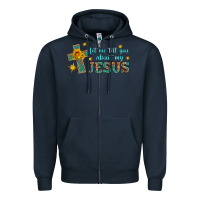 Navy let me tell you about my jesus Zipper Hoodie - HRA Design Shop