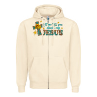 Sandshell let me tell you about my jesus Zipper Hoodie - HRA Design Shop