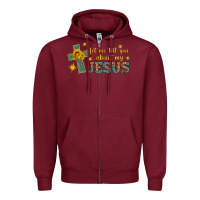 Burgundy let me tell you about my jesus Zipper Hoodie - HRA Design Shop