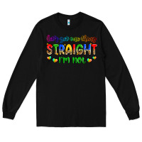 Black let's get one thing straight i'm not Long Sleeve Tee - Zillion Design Studio