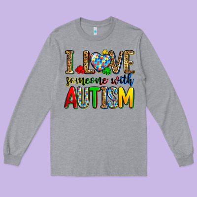 I Love Someone With Autism Long Sleeve Tee Designed By Zillion Design Studio