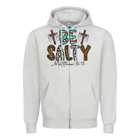 Dove Grey be salty matthew 5. 13 Zipper Hoodie - CowhideDigitalArt