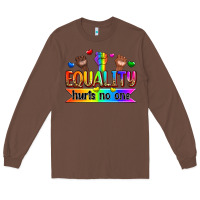 Chestnut equality hurts no one Long Sleeve Tee - Zillion Design Studio